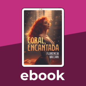 Coral, encantada - Florencia Vacari - Ebook