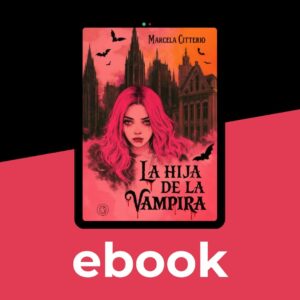 La hija de la vampira  de Marcela Citterio – PREVENTA EXCLUSIVA (ebook)