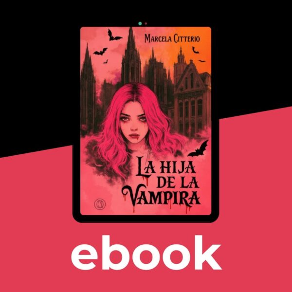 La hija de la vampira  de Marcela Citterio – PREVENTA EXCLUSIVA (ebook)